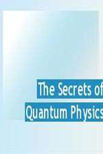 S1 E1 The Secrets of Quantum Physics Season 1 Episode 1