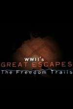 WWII's Great Escapes: The Freedom Trails