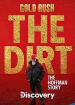 Gold Rush The Dirt: The Hoffman Story