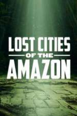 Lost Cities of the Amazon