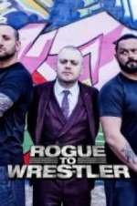 Rogue to Wrestler